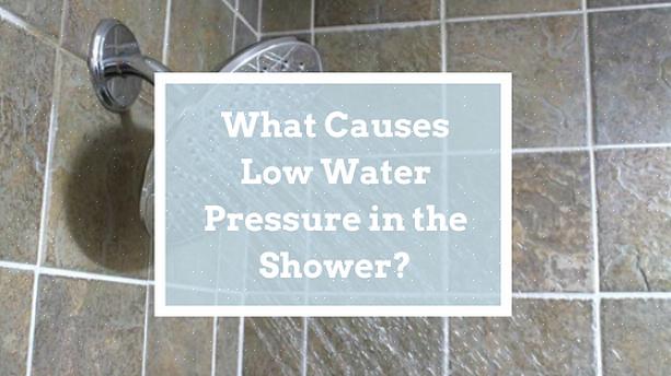 Finns det ett sätt att fixa lågt vattentryck i duschen