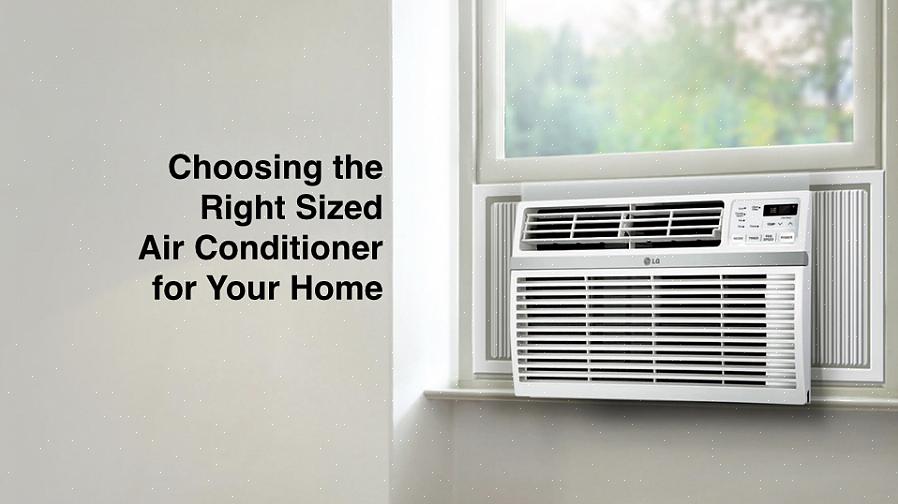 Oavsett om du väljer ett fönster luftkonditionering eller en central luftkonditioneringsenhet får du bästa